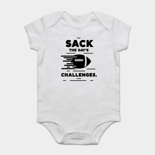 Sack The Day's Challenges Baby Bodysuit by Frank Ring